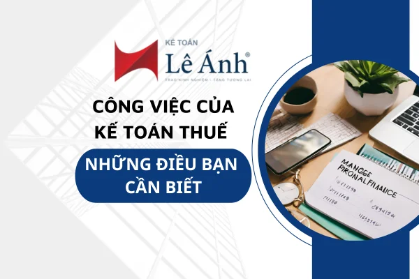 Công Việc Của Kế Toán Thuế: Những Điều Bạn Cần Biết