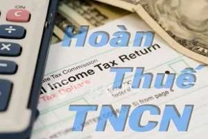 Thủ tục hoàn thuế TNCN mới nhất năm 2016