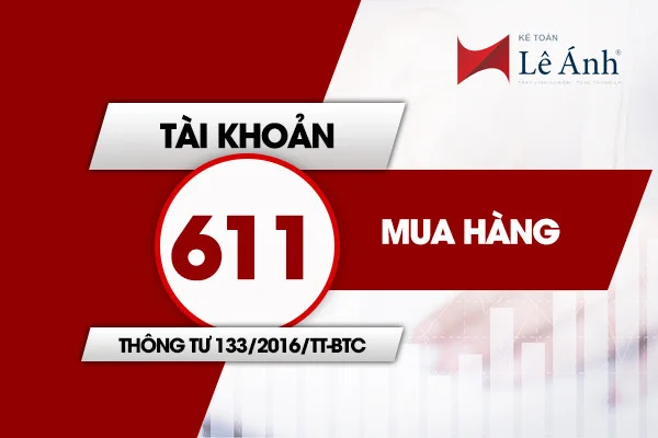 Nguyên tắc hạch toán tài khoản 611 theo Thông tư 133