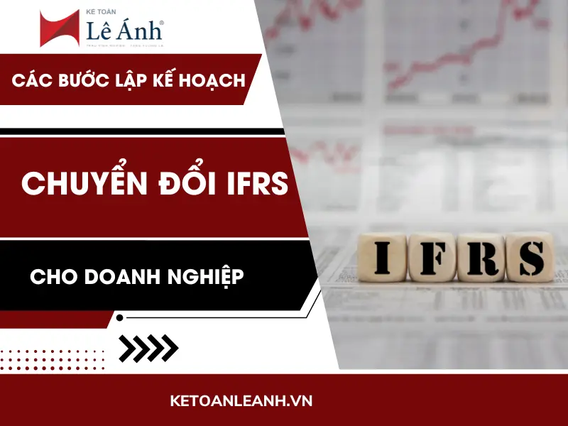 Các bước lập kế hoạch chuyển đổi IFRS cho doanh nghiệp