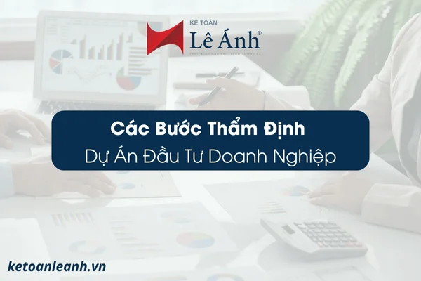 Các Bước Thẩm Định Dự Án Đầu Tư Doanh Nghiệp
