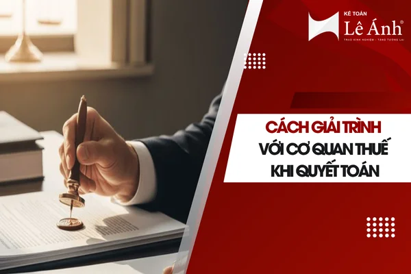 cach-giai-trinh-voi-co-quan-thue-khi-quyet-toan-1