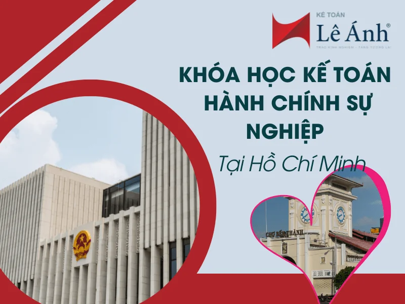 Khóa Học Kế Toán Hành Chính Sự Nghiệp Tại Hồ Chí Minh