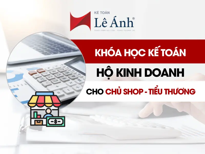 Khóa học kế toán hộ kinh doanh cho chủ shop, tiểu thương