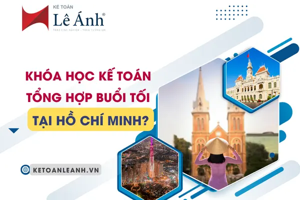 Khóa Học Kế Toán Tổng Hợp Buổi Tối Tại TPHCM