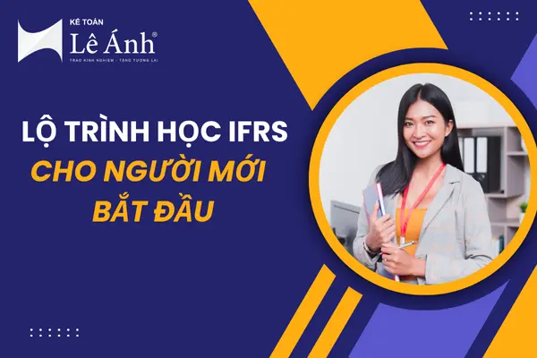 Lộ Trình Học IFRS Cho Người Mới Bắt Đầu