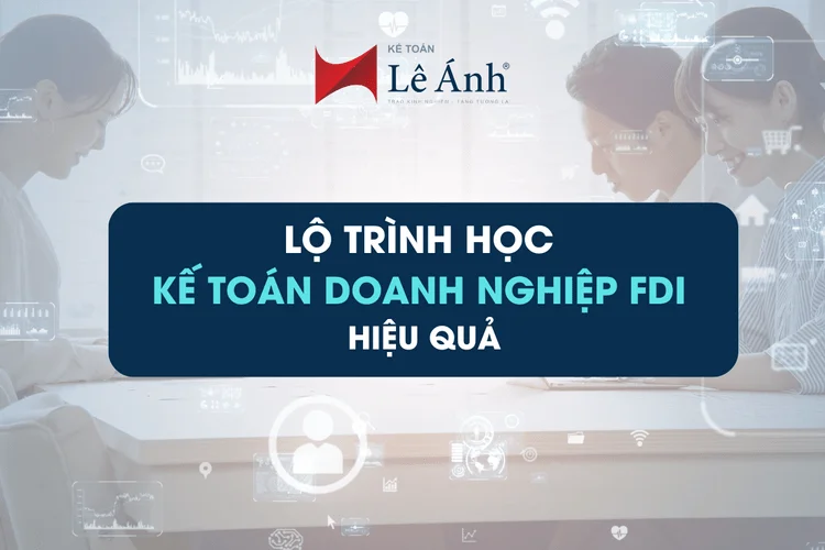 lo-trinh-hoc-ke-toan-dn-fdi-hieu-qua