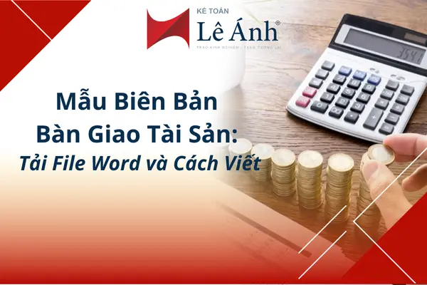 Mẫu Biên Bản Bàn Giao Tài Sản: Tải File Word và Cách Viết