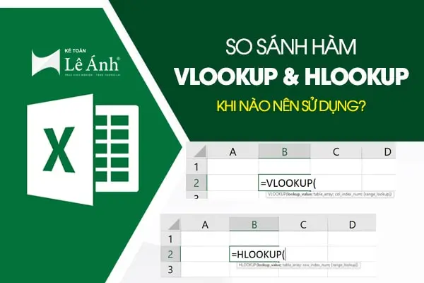 So sánh hàm VLOOKUP và HLOOKUP - Khi nào nên sử dụng?