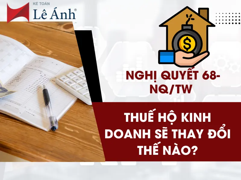 Nghị quyết 68-NQ/TW: Thuế hộ kinh doanh sẽ thay đổi thế nào?